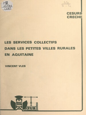 cover image of Les services collectifs dans les petites villes rurales en Aquitaine
